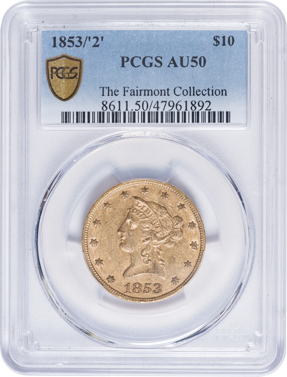 PCGS AU-50 1853/"2" $10 Gold
